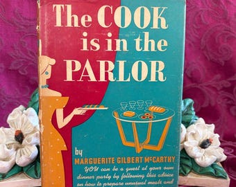 1950 The Cook Is in the Parlor by Marguerite Gilbert McCarthy, Vintage Cookbook