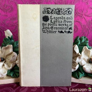 1890 Antique Book: Legends and Lyrics, Poetic Works of John Greenleaf Whittier