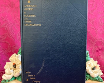 1917 American Orders & Societies and Their Decorations, Illustrated Antique Book