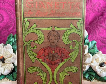 Ca 1913 Antique Book: Giannetta A Girl’s Story of Herself by Rosa Mulholland. Illustrated. Published by A.L. Burt Company