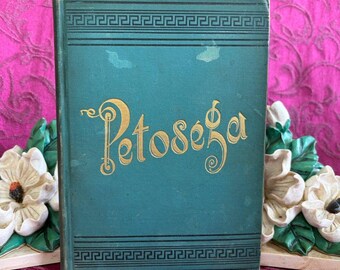 1889 The Heroines of Petoséga - Frederic Alva Dean, Scarce Michigan Book, Signed