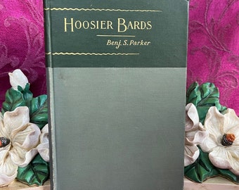 1891 Hoosier Bards with Sundry Wildwood and other Rhymes by Benjamin S. Parker. Inscribed by the Author. First Edition