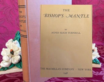 1948 The Bishop's Mantle by Agnes Sligh Turnbull, Vintage Book, The Macmillan Co