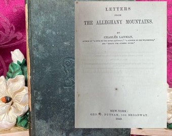 1849 Letters from the Alleghany Mountains by Charles Lanman. First Edition? See Below