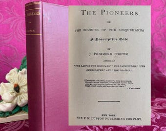 Ca 1902 The Pioneers or The Sources of the Susquehanna by James Fenimore Cooper