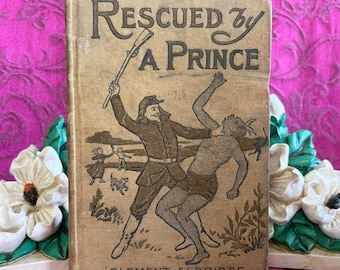1901 Rescued by A Prince by Clement Eldridge. Antique Book for Young Readers