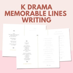 May include: Three white pages with the text "K DRAMA MEMORABLE LINES WRITING" at the top. The pages are blank except for the text and some quotation marks.