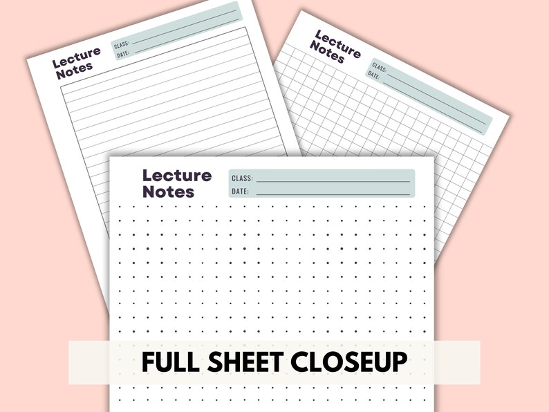 May include: Three printable lecture note templates. The first template has lined paper, the second has a grid pattern, and the third has a dotted pattern. Each template has a space for the class name and date.