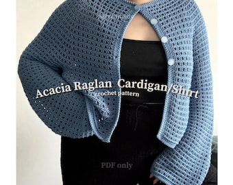 Acacia Raglan Cardigan/Shirt Crochet Pattern (PDF Pattern NOT a physical product) English Language Only