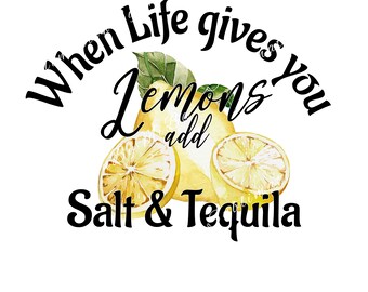 Funny Summer lemon Sublimation design, tumbler Design PNG, When life gives you lemon ad salt and tequila, Drinks Sublimation Design