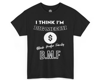 BMF Je pense que je suis grand T-shirt Meech