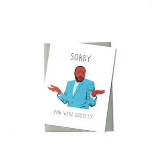 Sorry You Were Ghosted Greeting Card – Funny Apology Card, Pop Culture Card Inspired by Ghost from Power