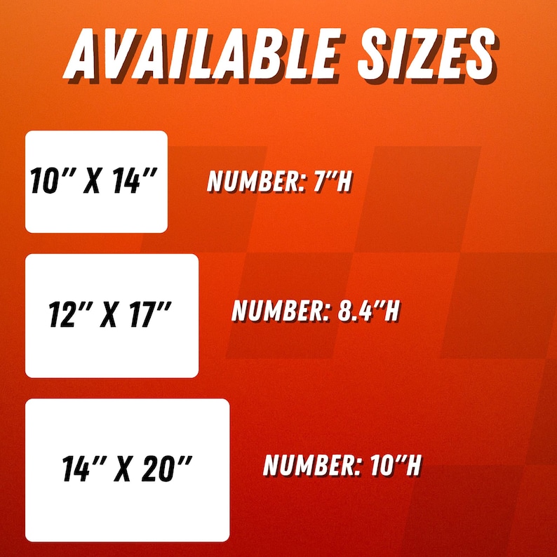 May include: An orange graphic chart titled AVAILABLE SIZES listing three options: 10" x 14" with a 7"H number, 12" x 17" with an 8.4"H number, and 14" x 20" with a 10"H number. The text is displayed in white and black on a gradient background.