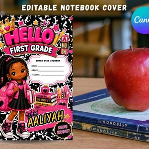 May include: An editable notebook cover featuring a black and white speckled background with a cartoon character wearing a pink jacket and backpack. The text reads Hello First Grade, Super Star Student, and Aaliyah, with school supplies.