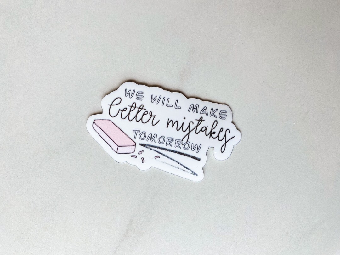 Past Mistake Visualization Sticker Perfectionist Vinyl Sticker: Positive Affirmation, Better Mistakes ...