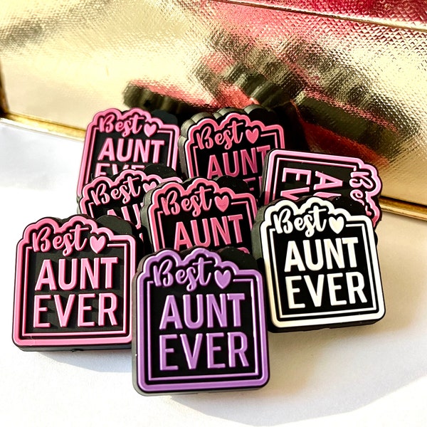 Best Aunt Ever Silicone Focal Bead, Add On, Wristlet, Auntie, Aunty, Love, Family