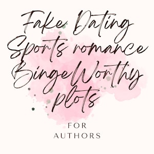 May include: A graphic with the words "Fake Dating, Sports romance, Binge Worthy plots" in a dark brown script font, over a pink watercolor background. The words "FOR AUTHORS" are at the bottom in a smaller, sans-serif font.