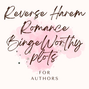 Könnte beinhalten: Grafik mit den Worten "Reverse Harem Romance Binge Worthy plots FOR AUTHORS" in Schreibschrift. Der Text ist in Dunkelbraun auf einem rosa Aquarellhintergrund mit grünen und grauen Akzenten.