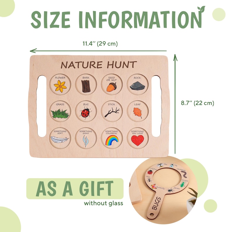 May include: A light-colored wooden nature hunt board measuring 11.4 inches by 8.7 inches with twelve circular cutouts featuring illustrations of nature items. Includes a circular wooden bug-themed magnifying tool without glass.