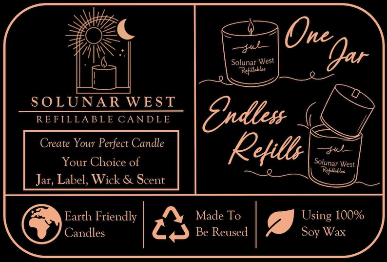 May include: A black rectangular graphic with rose gold line art featuring the text Solunar West Refillable Candle, One Jar Endless Refills, and Create Your Perfect Candle. Icons include a sun, moon, candle jars, a globe, a recycle symbol, and a leaf.