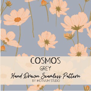 May include: A seamless pattern featuring hand-drawn peach-coloured cosmos flowers with olive green stems on a dusty blue background. A semi-transparent white overlay displays the text: COSMOS GREY Hand Drawn Seamless Pattern BY MOTIVUM STUDIO.
