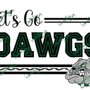 School Spirit Mascot PNG, Lets go dawgs, green school spirit bulldogs, Let&#39;s go Dawgs PNG, Mascot printable download,  instant download,