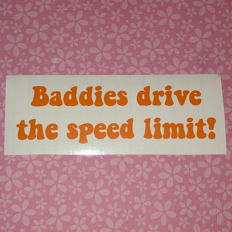 Baddies Drive the Speed Limit Car Decal / Cute Vinyl Car Decal - Etsy