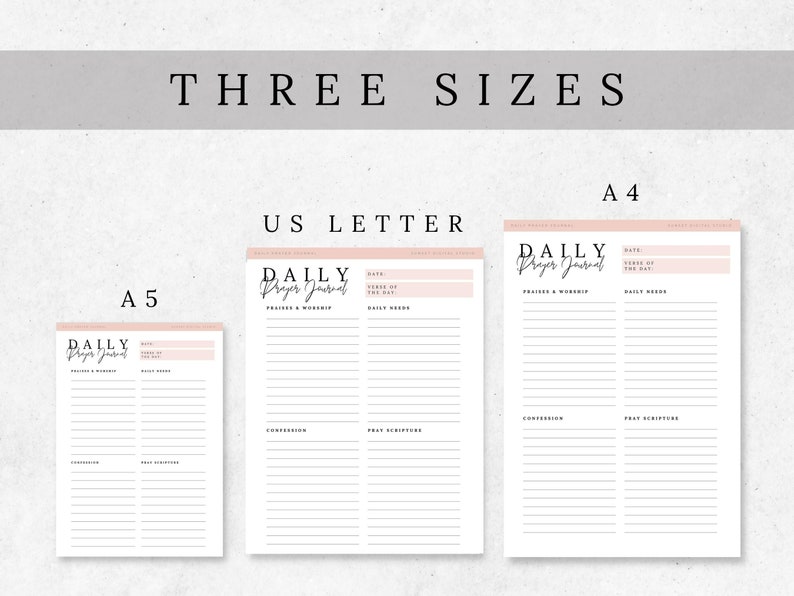May include: Three different sizes of printable daily prayer journal templates are shown. The templates are labeled A4, US Letter, and A5. Each template has a pink header with the text "Daily Prayer Journal" in a script font. The templates are divided into sections for praise and worship, daily needs, confession, and pray scripture.