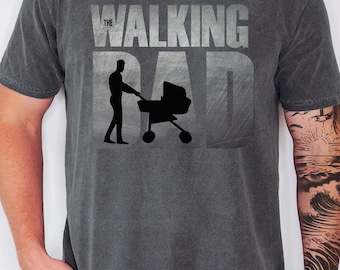 Comfort Colors Funny The Walking Dad Shirt, Fathers Day Gift, Dad Tshirt