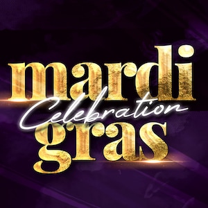 May include: A gold-colored graphic with the text "Mardi Gras Celebration" on a purple background.