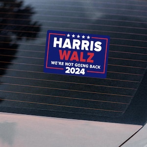 We&#39;re Not Going Back Harris Walz Bumper Sticker, Kamala Harris Tim Walz 2024 Vinyl Decal