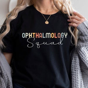 Ophthalmology Squad T-Shirt, Ophthalmologist Gift, Ophthalmologist T-Shirt, Ophthalmology Nurse T-Shirt