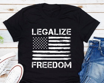 Legalize Freedom T-Shirt, American Flag,  Libertarian T-Shirt, Patriotic Freedom Tee, Republican T-Shirt, Freedom Tee, Conservative Gif