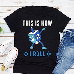 Así es como enrollo la camiseta de Dreidel, la camisa divertida de Hanukkah, la Navidad judía, la camiseta de judaísmo