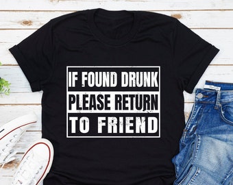 Si se encuentra borracho, por favor regrese a la camiseta de amigo, camisa de amigo borracho, coincidencia de amigos, camisa divertida de despedida de soltera