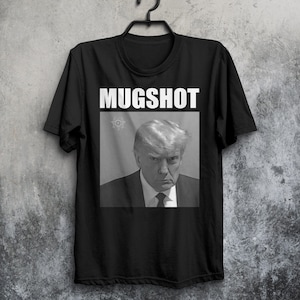 Trump Mugshot T-Shirt, Short Sleeve Unisex Shirt, Trump Mug Shot Photo Shirt