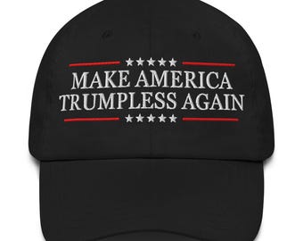Make America Trumpless Again Hat - Embroidered Dad Cap