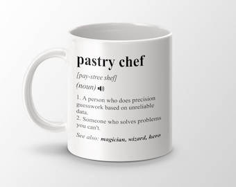 Pastry Chef Gift, Funny Pastry Chef Coffee Mug, Pastry Chef Graduation Gift, Pastry Chef Job Definition Mug