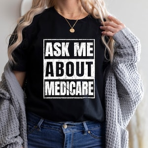 Ask Me About Medicare T-Shirt, Funny Insurance Agent Shirt, Insurance Agent Gift Unisex T-Shirt