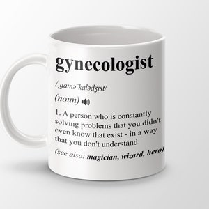 Gynecologist Gift, Funny Gynecologist Coffee Mug, Gynecologist Graduation Gift, Gynecologist Job Definition Mug, Personalized Gift