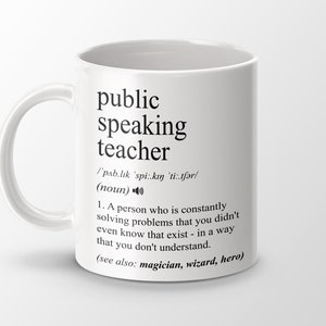 Public Speaking Teacher Gift, Funny Public Speaking Teacher Coffee Mug, Public Speaking Teacher Graduation Gift, Job Definition Mug