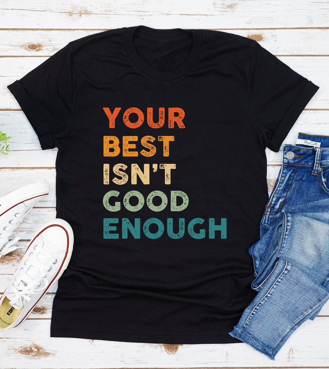 Your Best Isn't Good Enough T-shirt, Movie Quote Shirt - Etsy