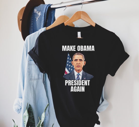 Make Obama President Again T-Shirt Resist Anti-Trump Maga Make Obama President Again T-Shirt Resist Anti-Trump Maga