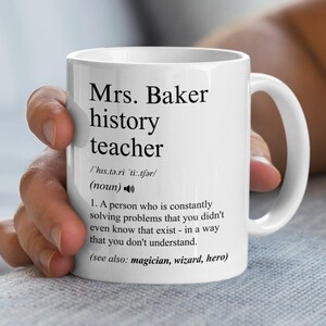 Personalized History Teacher Coffee Mug, Great Gift for History Teachers, 11oz and 15oz Teacher Appreciation Gift, History Educator Mug