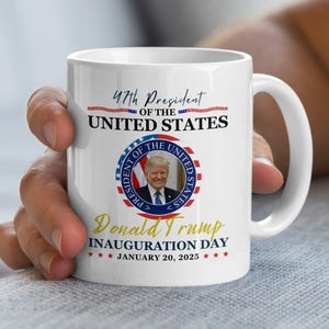Donald Trump Inauguration Day 2025 Coffee Mug, Donald Trump Memorabilia Mug, 47th US President Trump Cup, Trump Vance Inauguration 2025 Mug