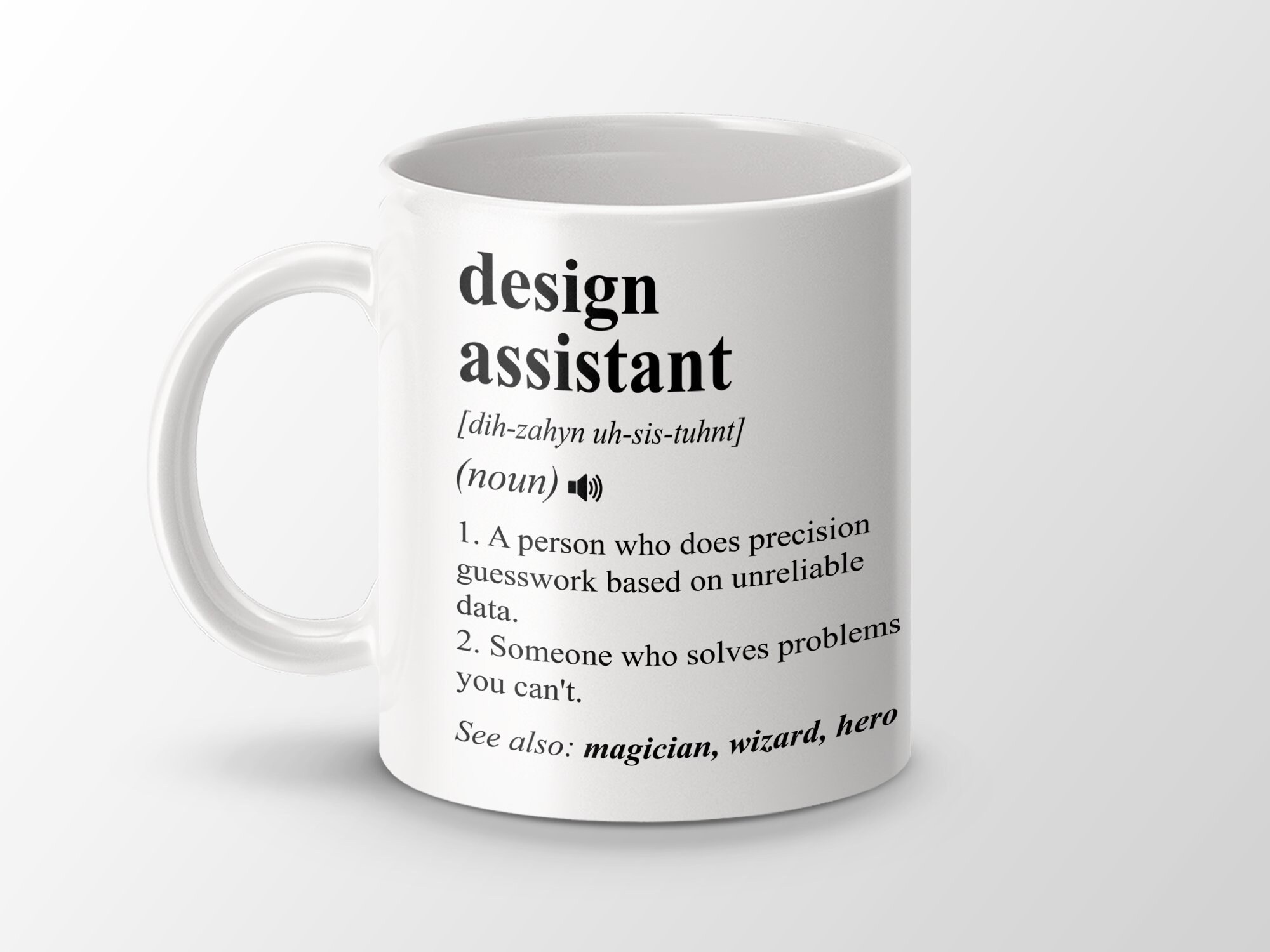 Design Assistant Gift, Funny Design Assistant Coffee Mug, Design Assistant Graduation Gift, Design Assistant Job Definition Mug
