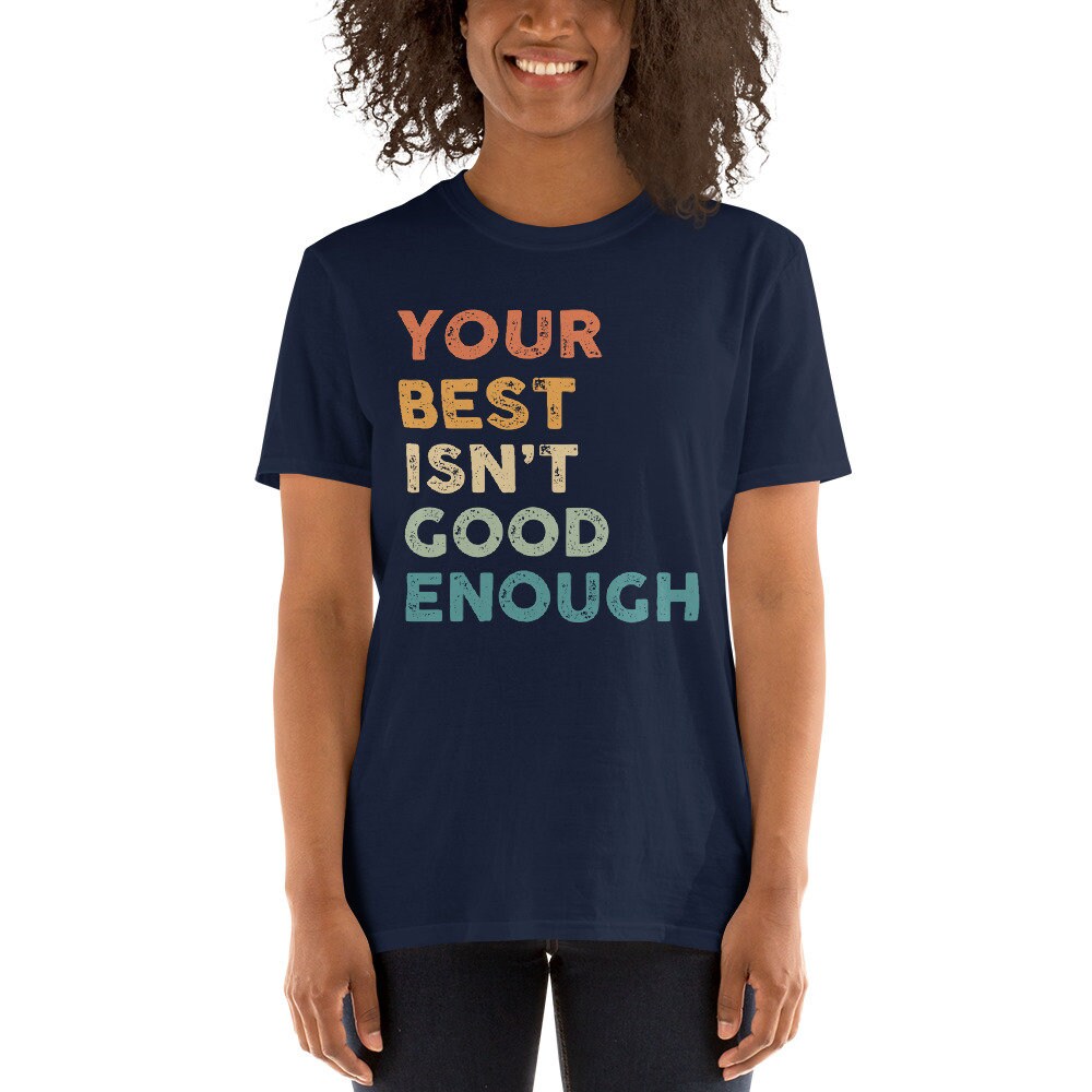 Your Best Isn't Good Enough T-shirt, Movie Quote Shirt - Etsy