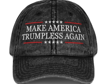 Make America Trumpless Again Hat - Embroidered Vintage Twill Cap