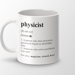 Physiker Geschenk, lustige Physiker Kaffeetasse, Physiker Abschlussgeschenk, Physiker Job Definition Tasse