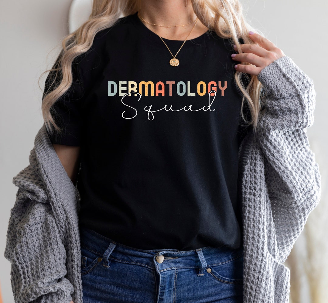 Dermatology Squad Tshirt, Dermatologist Nurse Tshirt, Gift for